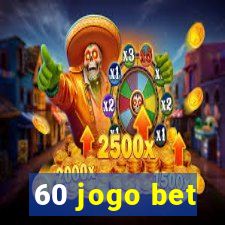 60 jogo bet